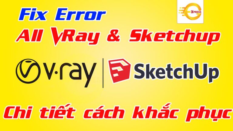 Tổng Hợp Những Lỗi Thường Gặp Trong Sketchup Và Cách Khắc Phục