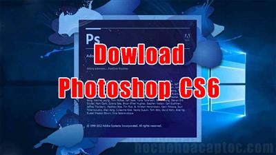 Download Photoshop Cs6 Kém Hướng Dẫn Cài Đặt Chi Tiết Nhất