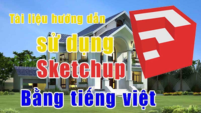 Tài Liệu Hướng Dẫn Sử Dụng Sketchup