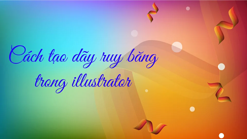 Cách tạo ruy băng trong illustrator Cách tạo dãy ruy băng trong illustrator